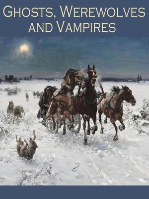 cover image of Ghosts, Werewolves and Vampires